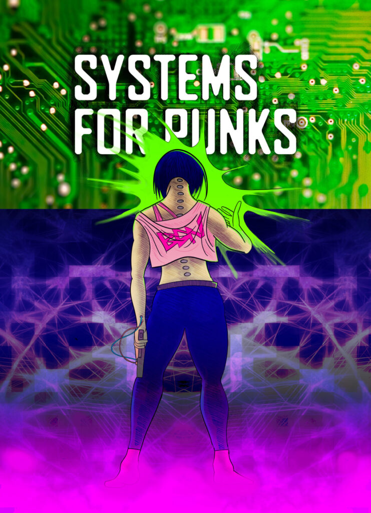 Systems For Punks cover, depicting a woman wearing a pink top and carrying a gun linked to her wrist with wires. There's a green glow emitted in front of her, like she's hacking something with a bright display.